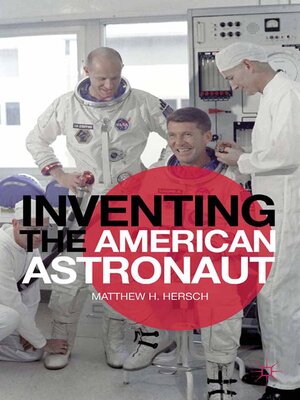 cover image of Inventing the American Astronaut